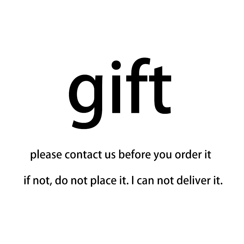 

Gift, Do Not Order It If You Have Not contacted Us