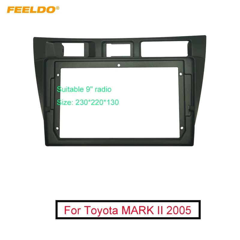 

Рамка для лицевой панели автомобильной аудиосистемы 2DIN, FEELDO для Toyota MARK II 2005, 9-дюймовый большой экран, радио, стерео панель, крепление на приб...
