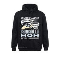 casual anime sweater hoodies ostern day fashion mens sweatshirts i never imagined id be a cool chinchilla mom anime hoodie