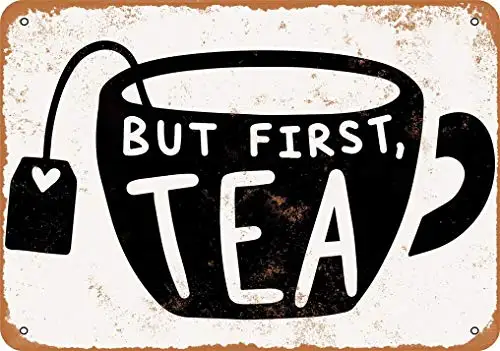 Жестяной знак 8x12 дюймов, но первый чай, винтажный металлический знак