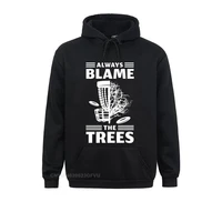 always blame the trees disc golf hoodie men fitted design women cotton top men summer pullover hoodie