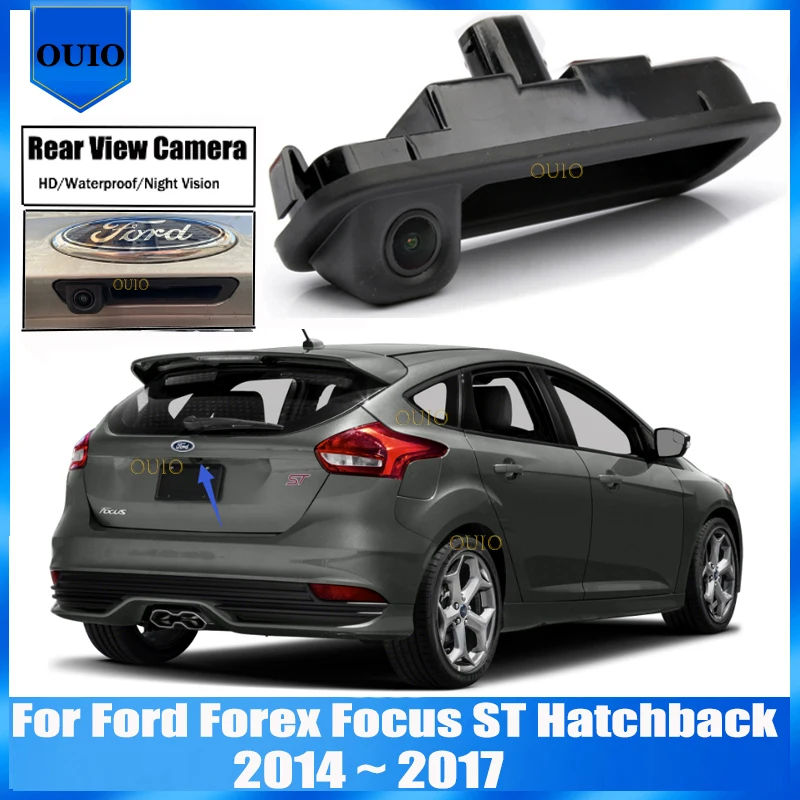 

HD rear camera For Ford Focus ST Hatchback 2014 2015 2016 2013 ~ 2020 Forex Trunk Handle Backup Parking Reversing Camera