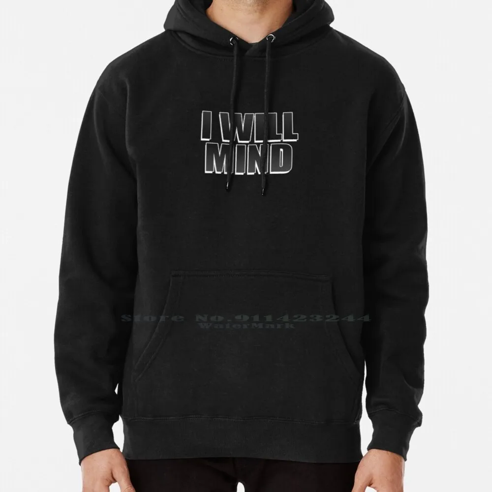 

I Will Mind Hoodie Sweater 6xl Cotton I Will Mind Hopsin Song Lyrics Music Funny Tumblr Cute Love Cool Quotes Country Hipster