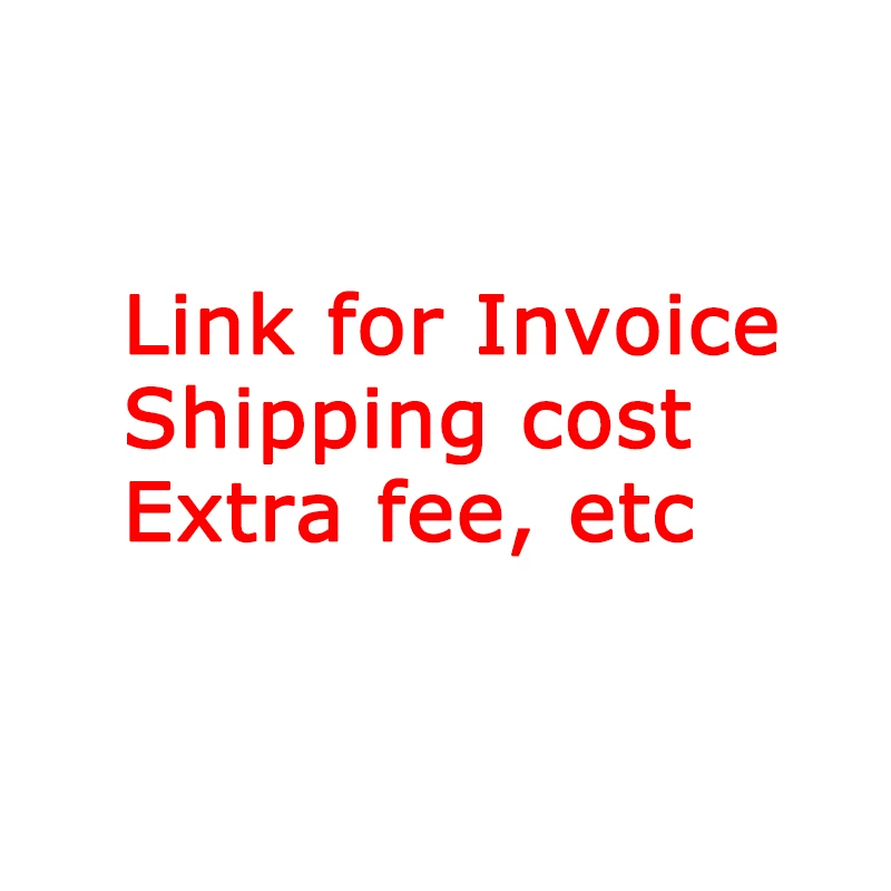 

Link for Invoice, Shipping cost, Extra fee