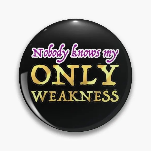 

Noy Knows My Only Weakness Customizable Soft Button Pin Creative Fashion Jewelry Lover Gift Badge Hat Lapel Pin Decor Cartoon