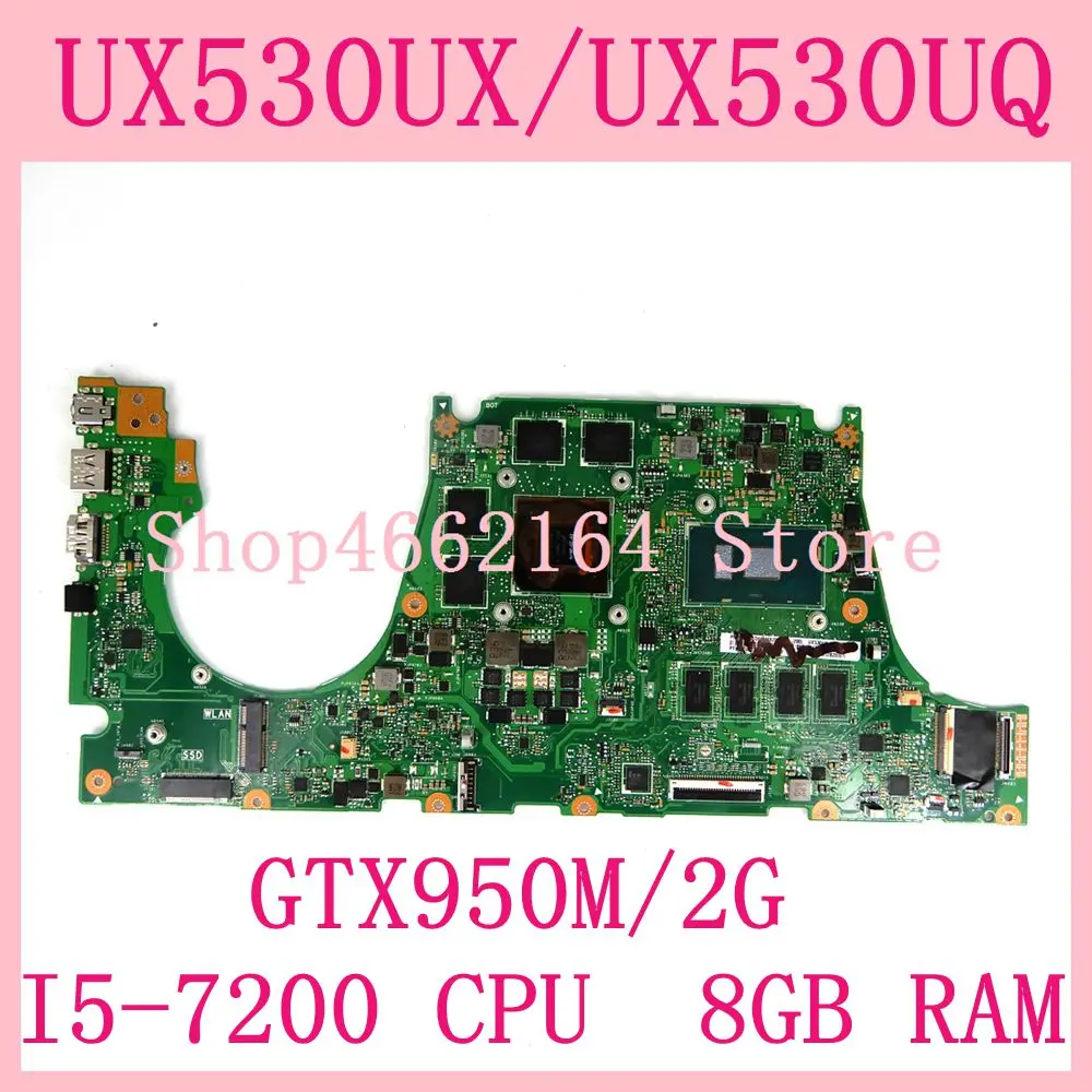 

UX530UX/UX530UQ motherboard GTX950M I5-7200 CPU 8GB RAM mainboard For ASUS ZenBook UX530 UX530U UX530UQ UX530UX laptop mainboard