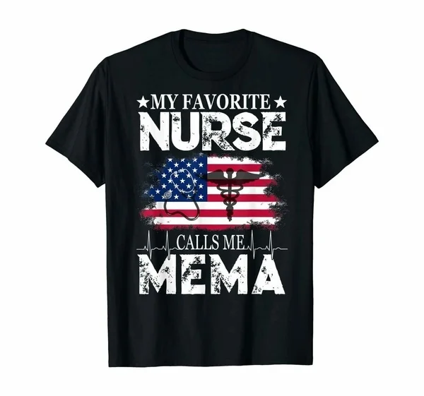 

My Favorite Nurse Calls Me Mema 4Th Of July T-Shirt US 100% cotton