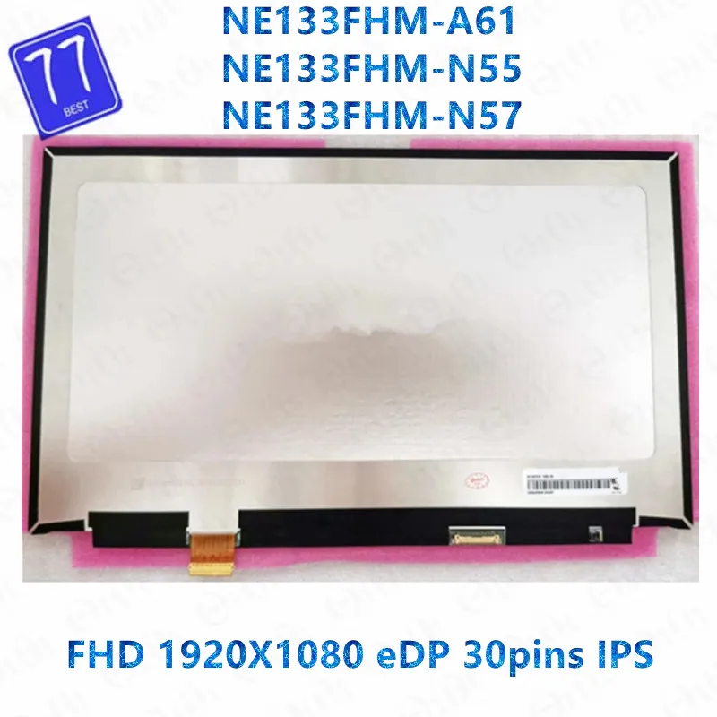 

ЖК-дисплей 13,3 дюйма NE133FHM-N57 NE133FHM-N55 IPS eDP 30 pin 1920X1080, Светодиодная панель экрана ноутбука, сменная матрица 100%