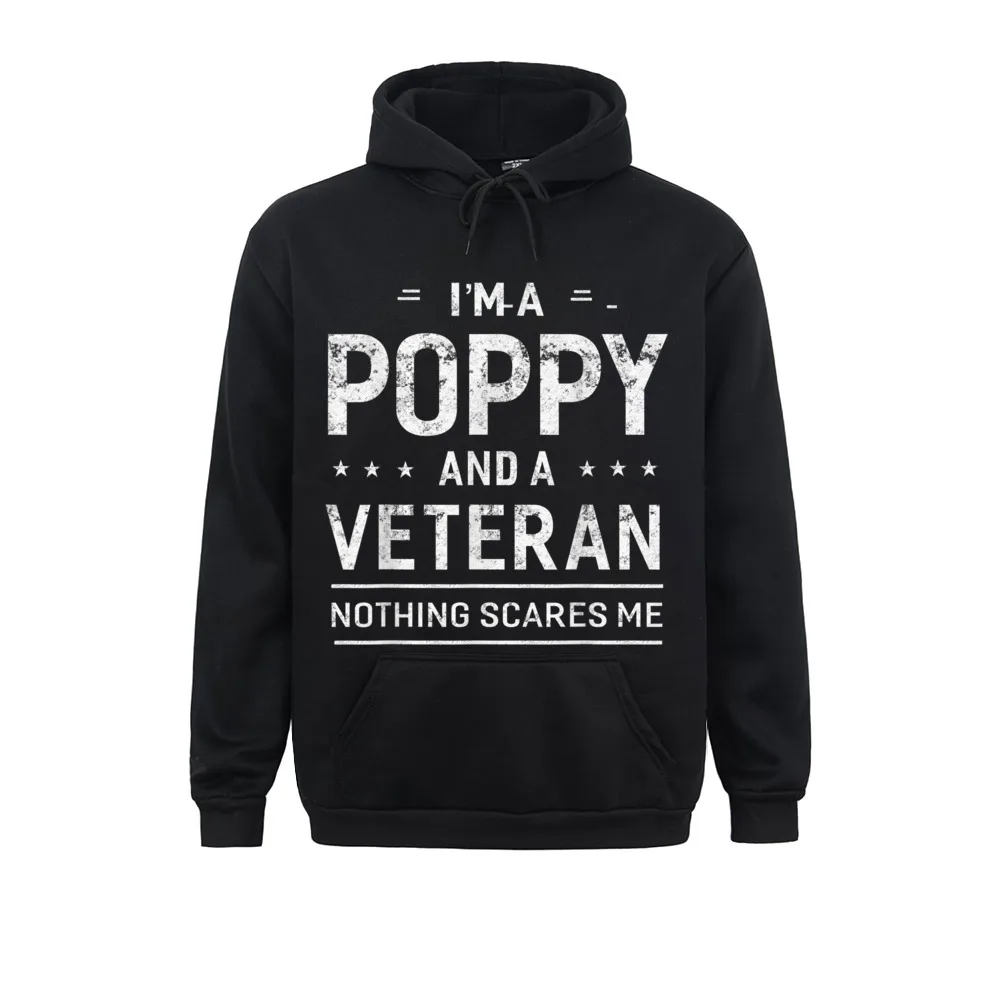 

Hoodies Im A Poppy And Veteran Men Grandpa Funny Gift Veterans Long Sleeve Men's Sweatshirts Custom Sportswear Fitted