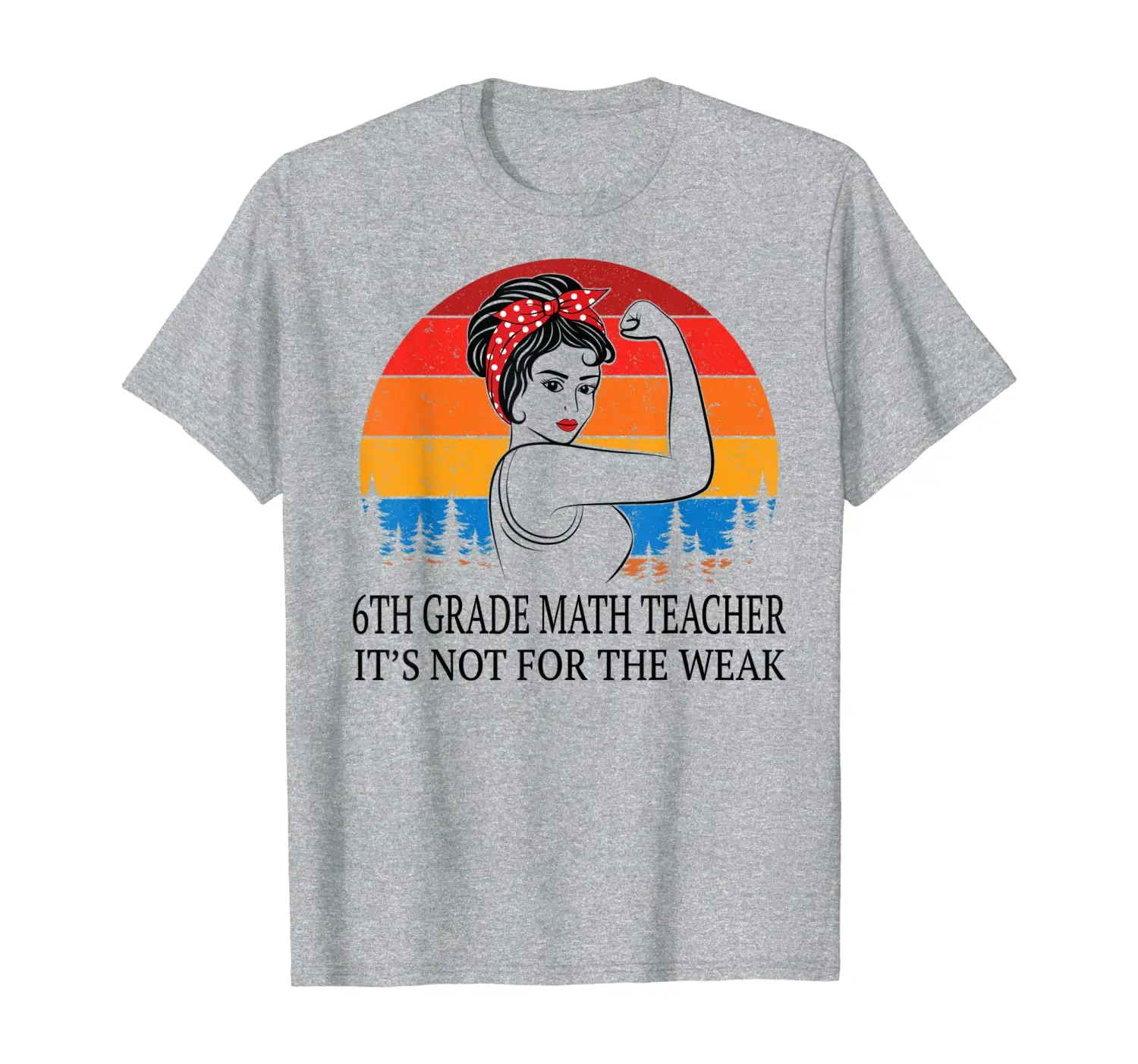 

6th Grade Math Teacher Not For The Weak Vintage 80s T-Shirt
