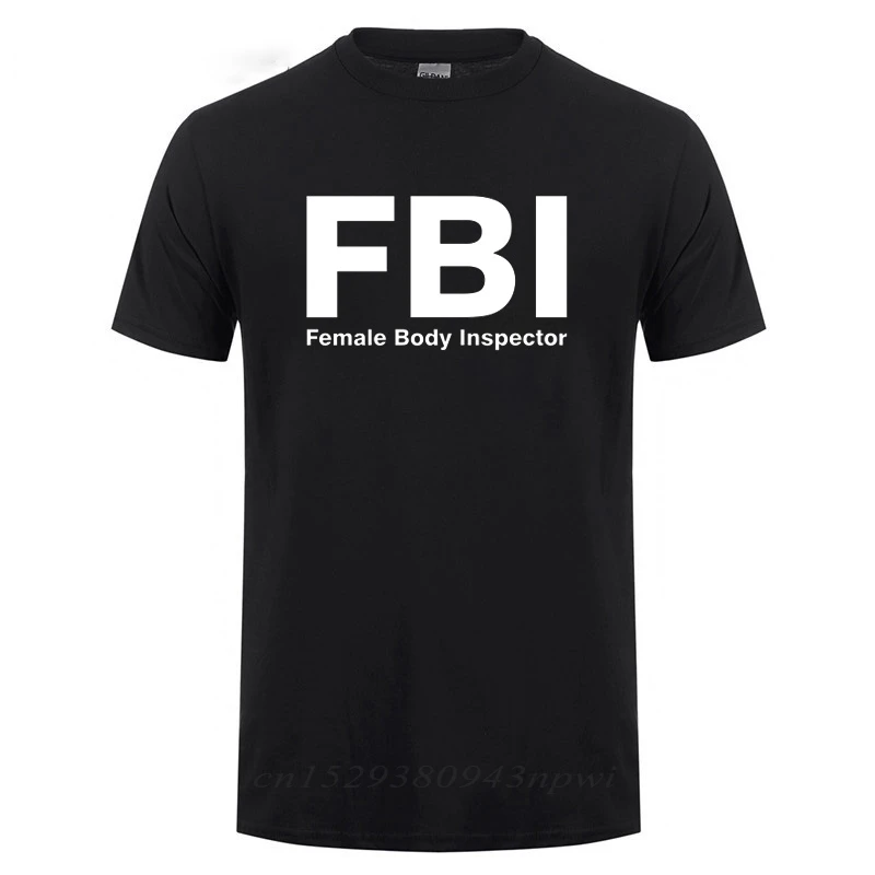 

USA FBI Male Body Inspector Printing Funny T-Shirt For Men O-Neck Short Sleeve Summer Casual Cotton Streetwear T Shirt Tshirt