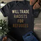 Футболка для мужчин New Will Trade Racists, футболка для иммигрантов, подарок другу