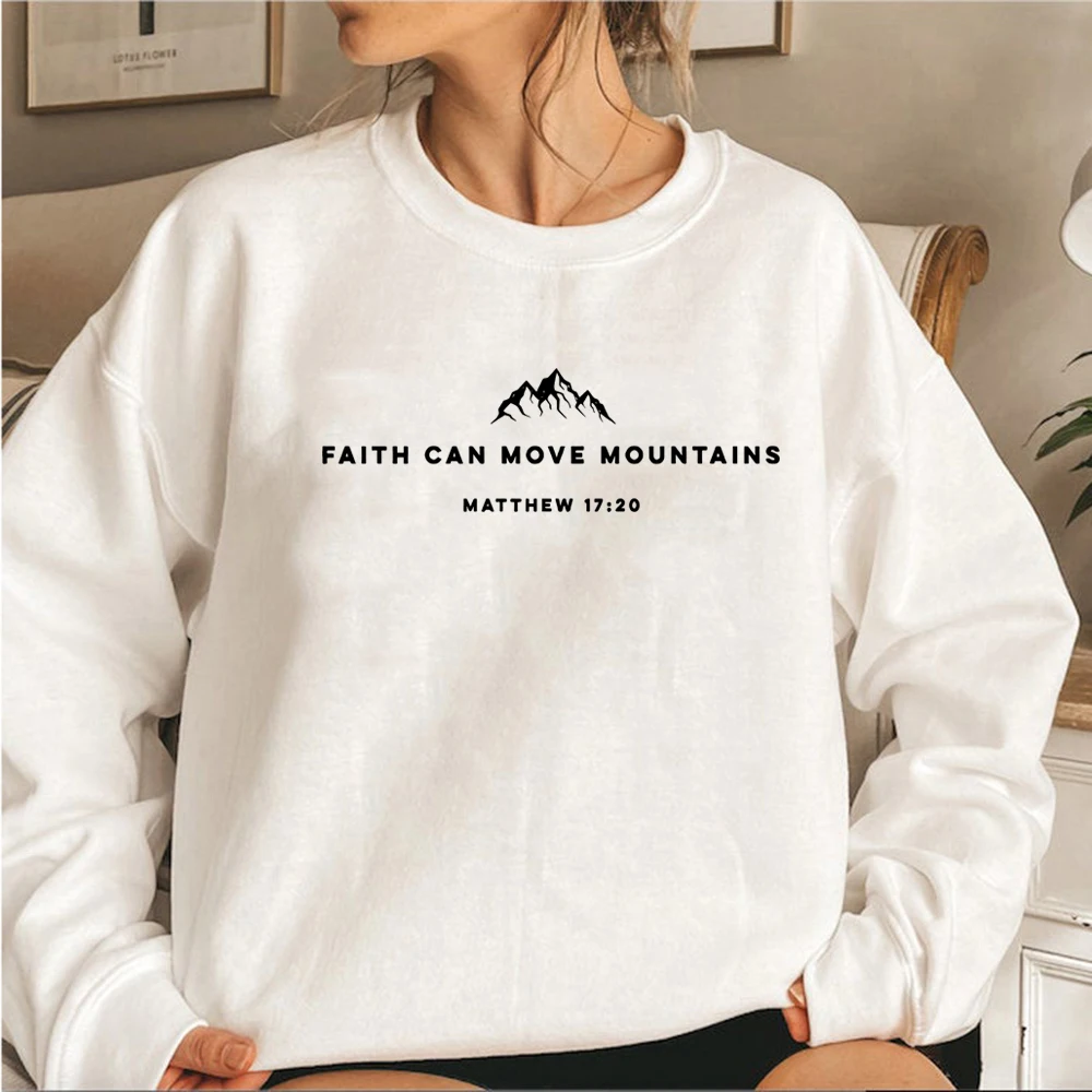 Faith Can Move Mountains Sweatshirt Christian Crewneck Sweatshirts Bible Verse Hoodie Jesus Faith Hoodies Streetwear Women Top