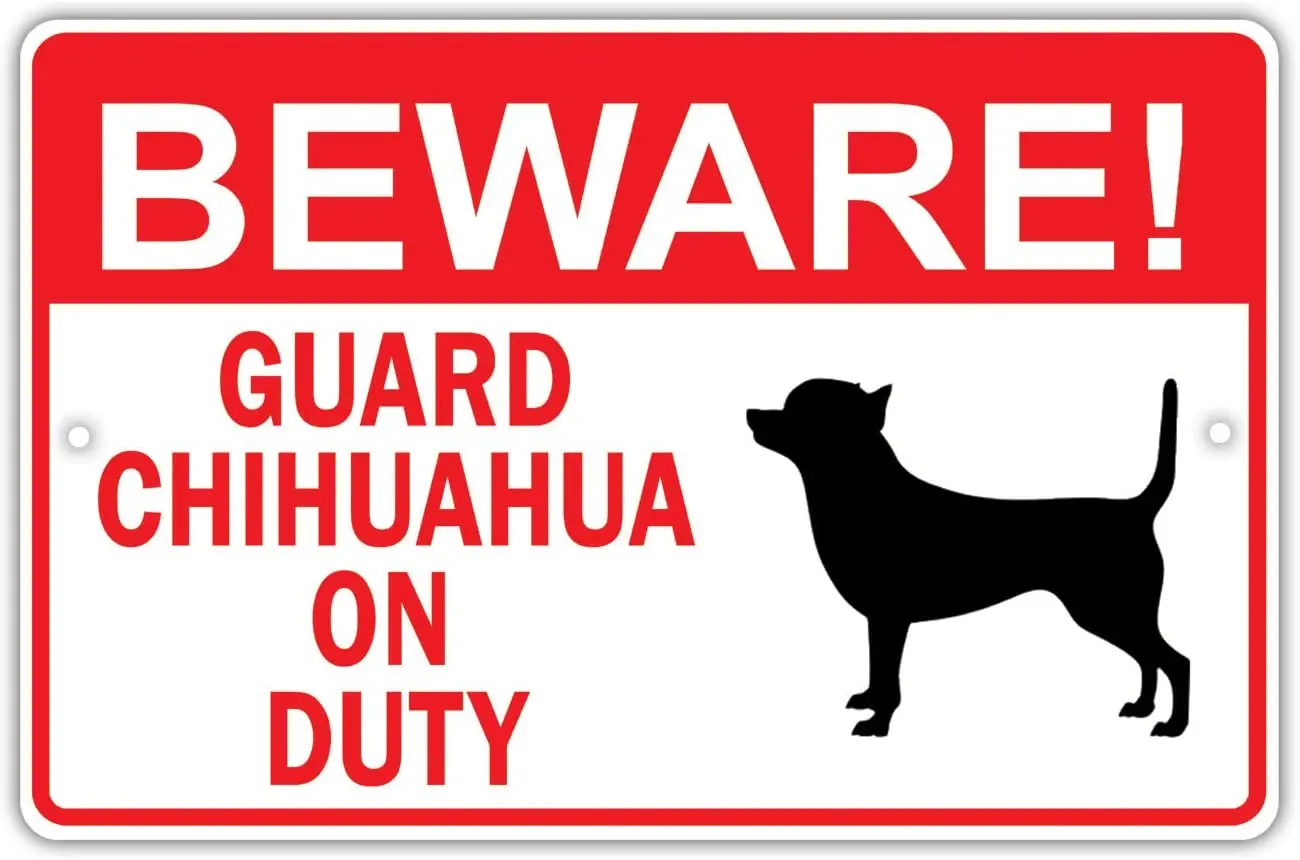 

Beware! Guard Chihuahua Dog On Duty Owner Novelty Aluminum 12x8 Metal Sign