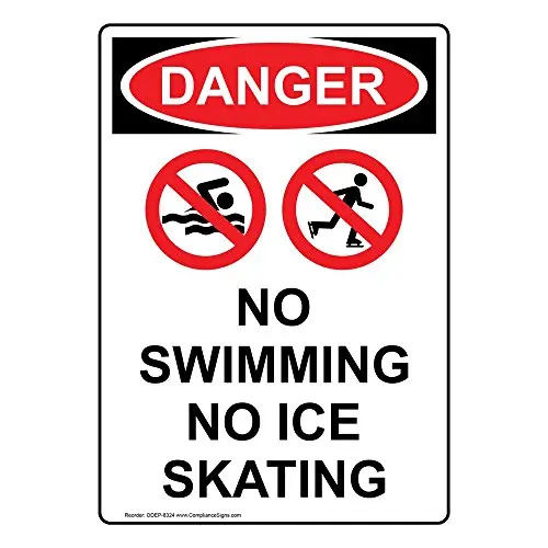 

Vertical Danger No Swimming No Ice Skating OSHA Safety Sign, 14x10 in. Aluminum for Recreation by ComplianceSigns