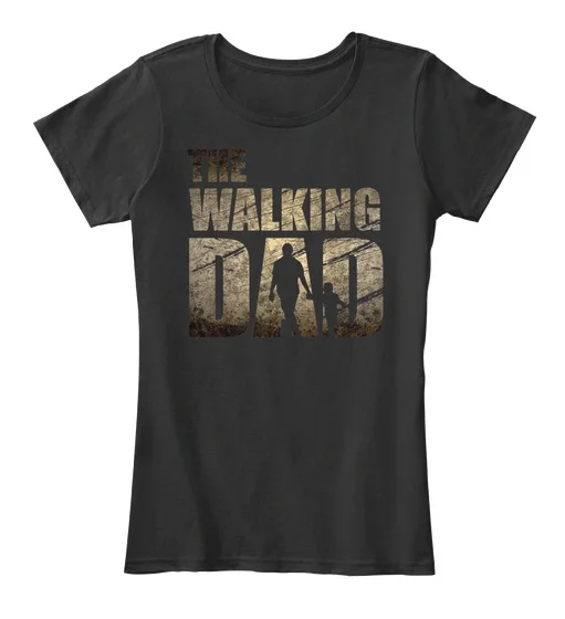 

Mens The Walking Dad - Women's Premium Tee T-Shirt