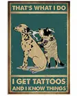 Значок для питомца, собаки, я делаю татуировки и знаю вещи, металлические плакаты, ретро жестяные знаки, домашний бар, паб, клуб, мужская пещера, Настенный декор