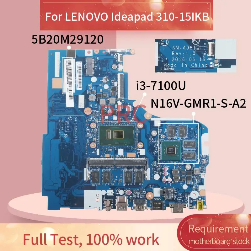 5B20M29120 для LENOVO Ideapad 310-15IKB i3-7100U Материнская плата ноутбука NM-A981 SR2ZW N16V-GMR1-S-A2 DDR4 материнская плата