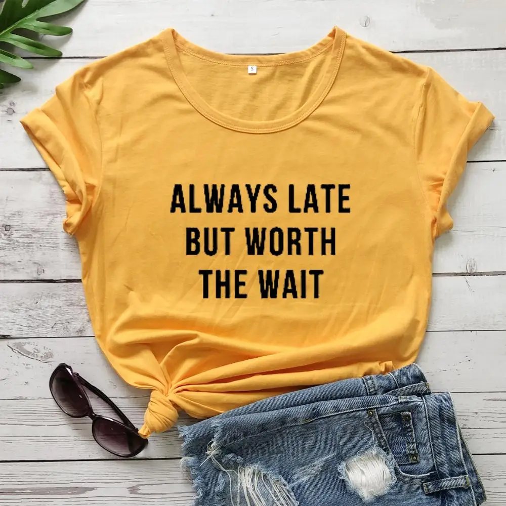 Женская Винтажная футболка унисекс Повседневная с надписью Always Late But Worth the стоп