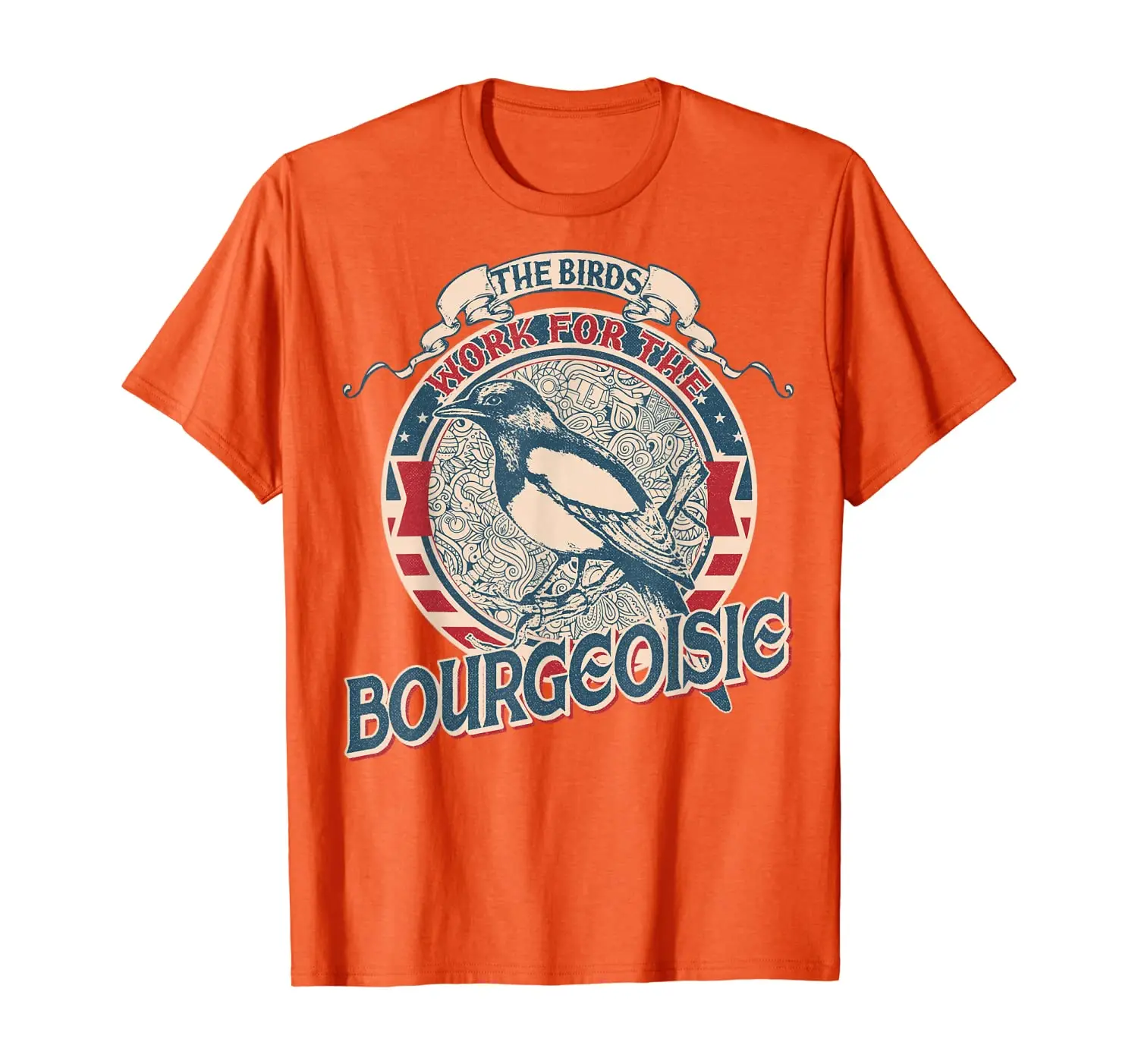 

The birds work for the bourgeoisie vintage T-Shirt