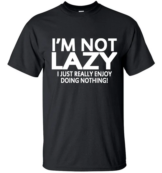 

Men short sleeve T-Shirt 2020 i'm not lazy i just enjoy doing nothing streetwear hip hop funny t shirt Tops Tees homme