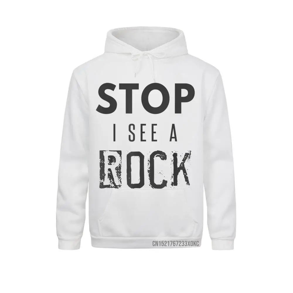 

Stop I See A Rock Geologist Hoodie Geology Pun Rocks Coat Hoodie 2021 New Fashion Male Sweatshirts Hoodies Outdoor Clothes