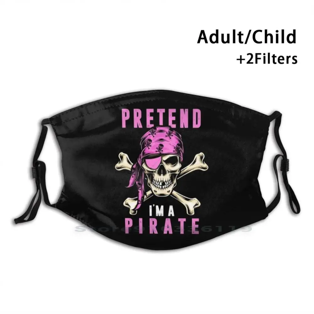 

Halloween Costume Pretend I Am A Pirate Pink Scary Skeleton Horror Pumpkin Women Girls Gift Print Reusable Pm2.5 Filter DIY