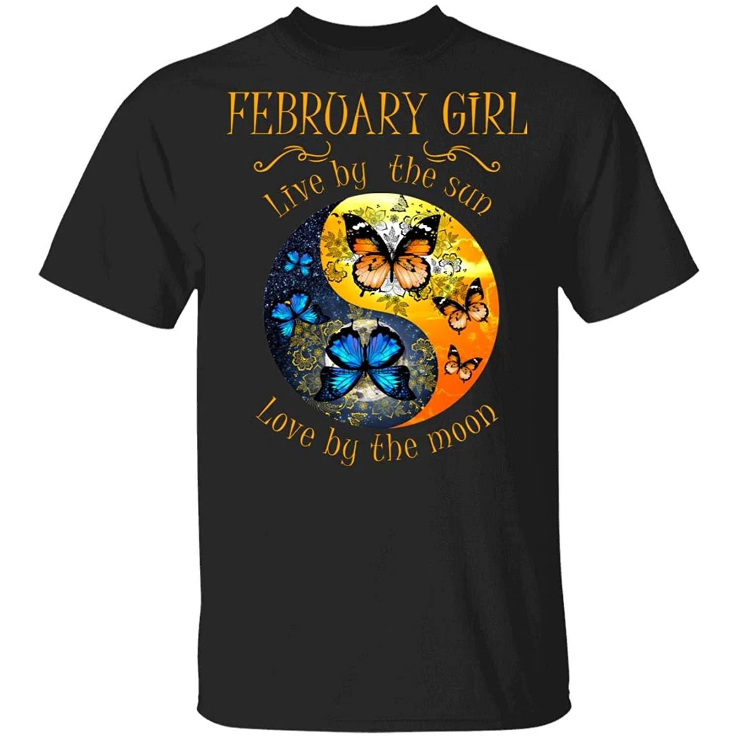 

February Girl Live by The Sun Love by The Moon TShirt February Girl Birthday Shirt