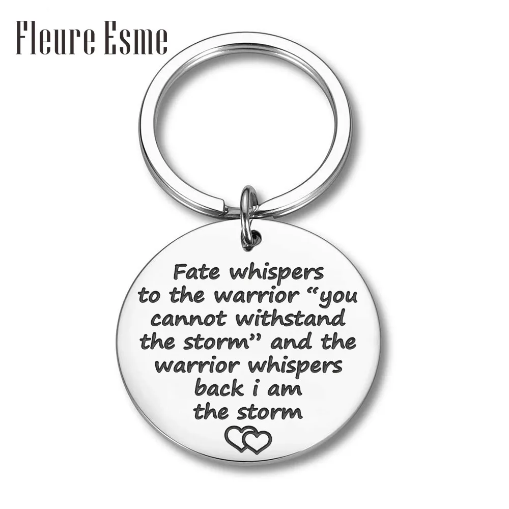 

Fashion Keychain Gifts for Women Men Teenage Girls Fate Whispers To The Warrior I Am The Storm Key Tag Recovery Survivor Jewelry