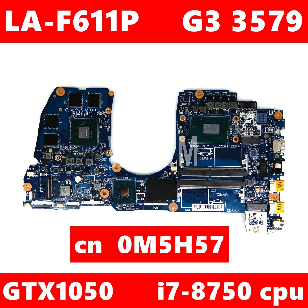 CN 0M5H57 CAL53 LA-F611P i7-8750 Процессор GTX1050TI материнская плата для ноутбука Dell G3 15-3579 3579