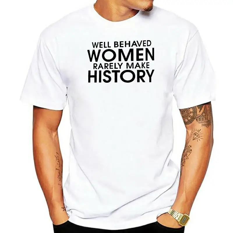 

Хорошо вести себя, женщины редко делает историю, женская футболка премиум класса, унисекс, мужская и женская футболка