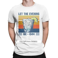 men tops t shirts let the evening be gin cocktail funny tshirts camisas vintage winter beer t shirts happy new year tops