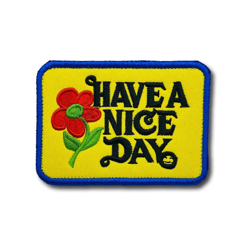 HAVE A NICE DAY Patches high quality Embroidered Military Tactics Badge Hook Loop Armband 3D Stick on Jacket Backpack