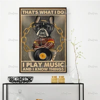 french bulldog dog lovers poster music lovers gifts thats what i do i play music know things home decor canvas floating frame