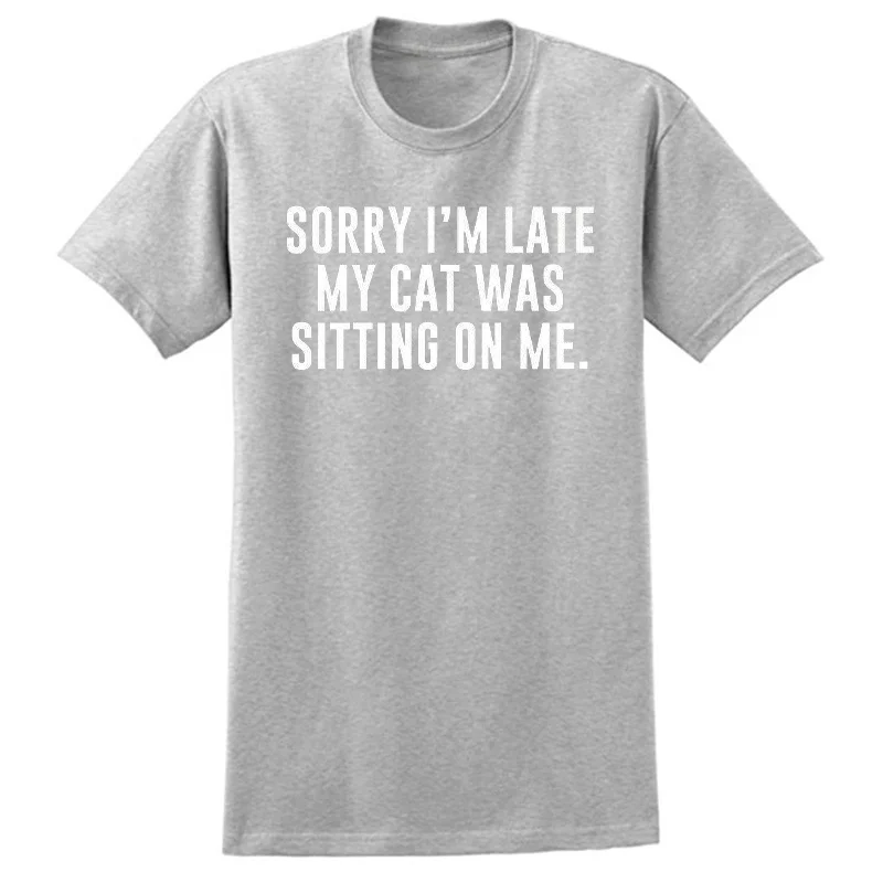 

Sorry I'm Late My Cat Was Sitting on Me - Cat Mom Shirt, Cat Lover Gift Shirt, Cat Mom Gift, for Mama Shirt, Gift for Cat Lover