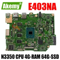 e403nas motherboard for asus e403na e403n laotop mainboard w n3350 cpu 4g ram 64g ssd