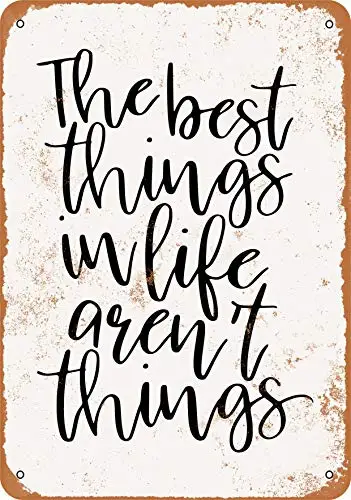 

Metal Sign - The Best Things in Life aren't Things - Vintage Look Wall Decor for Cafe beer Bar Decoration Crafts