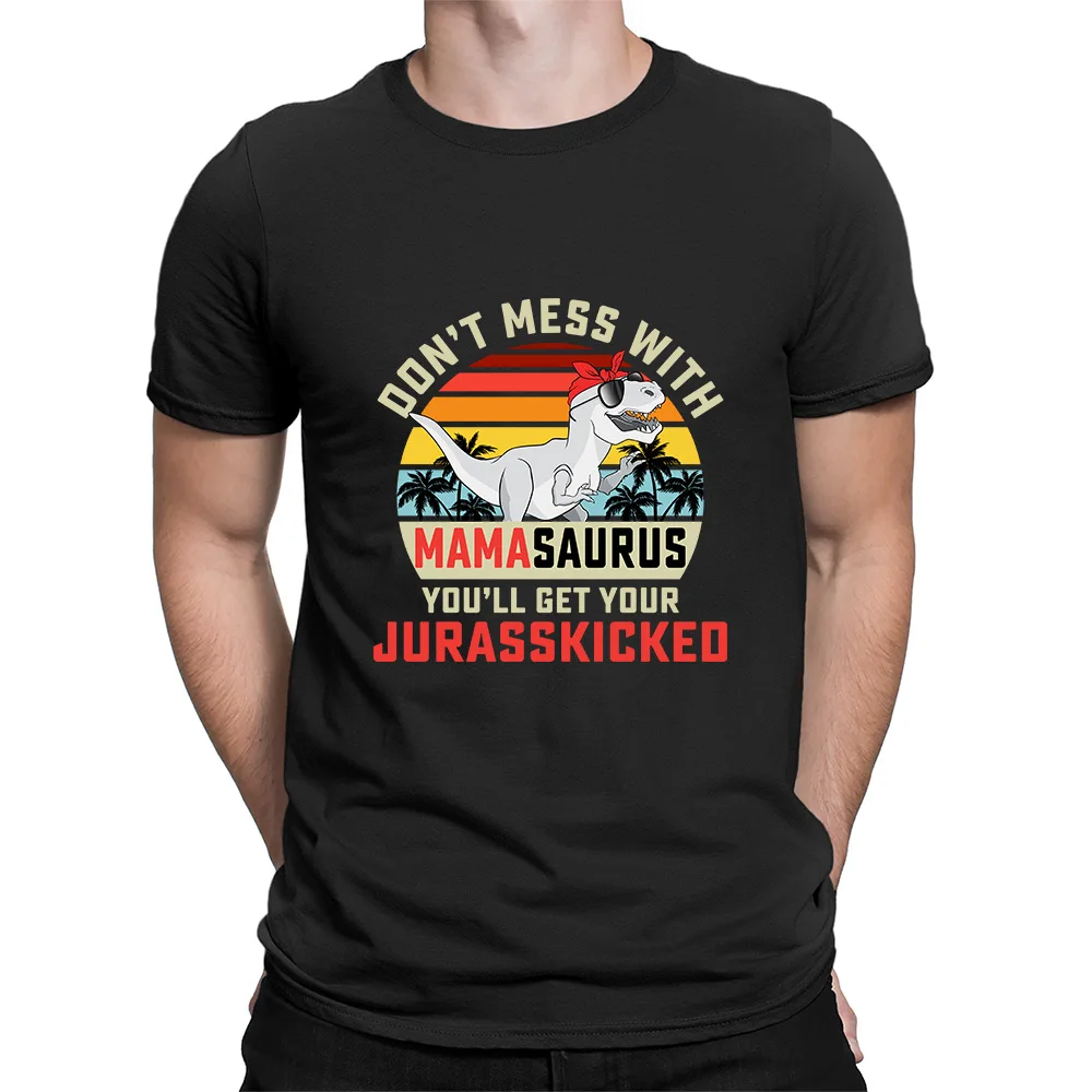 

Don't Mess With Mamasaurus Youll Get Jurasskicked Printed T-Shirt Mother's Day Dinosaur Mama Novelty T-Shirt Oversize Tops