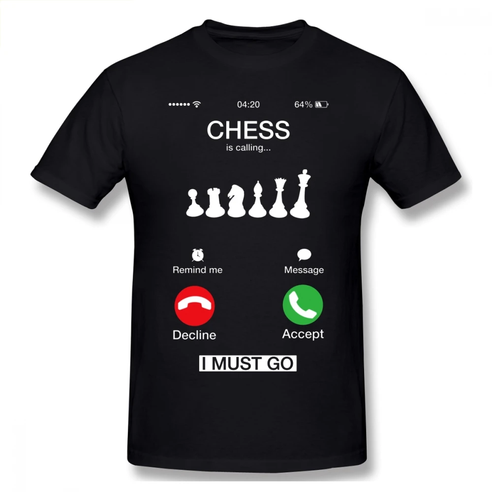 

Chess Is Calling I Must Go Men T Shirt Top Couple's Plus Size Cotton Short Sleeve Men's Clothes