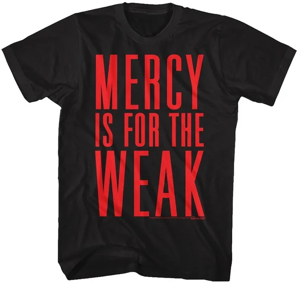 Mercy Is For The Weak Karate Kid T-Shirt Unisex Shirt