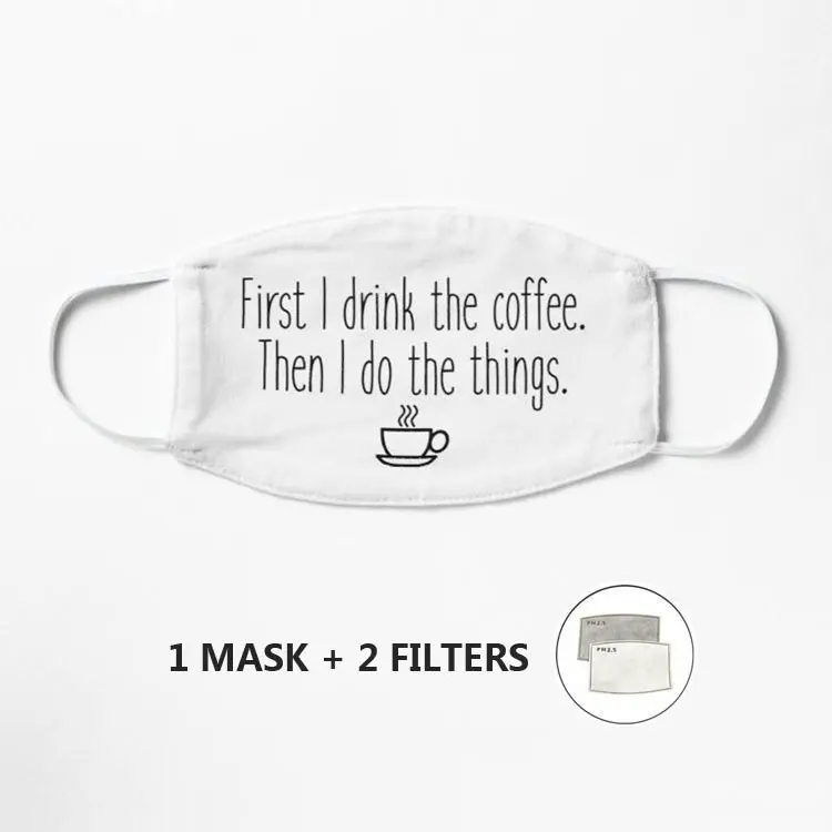 

First I drink the coffee Mask противопылевая маска, ветрозащитная многоразовая маска смываемая маска для лица Mouth