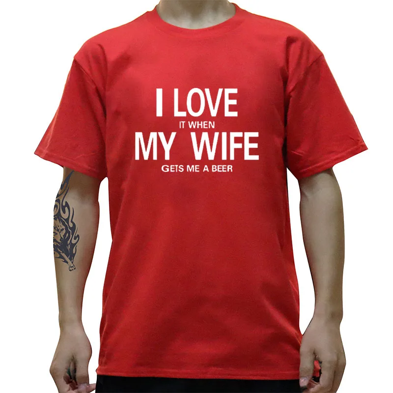 Funny Creative T-Shirt for Men: I Love it When My Wife Gets Me a Beer - New Short Sleeve O Neck Cotton Casual Top Tee image 5