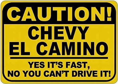 

PaBoe Metal Signs Chevy El Camino Caution Its Fast Tin Caution Sign - 8 X 12 Inches