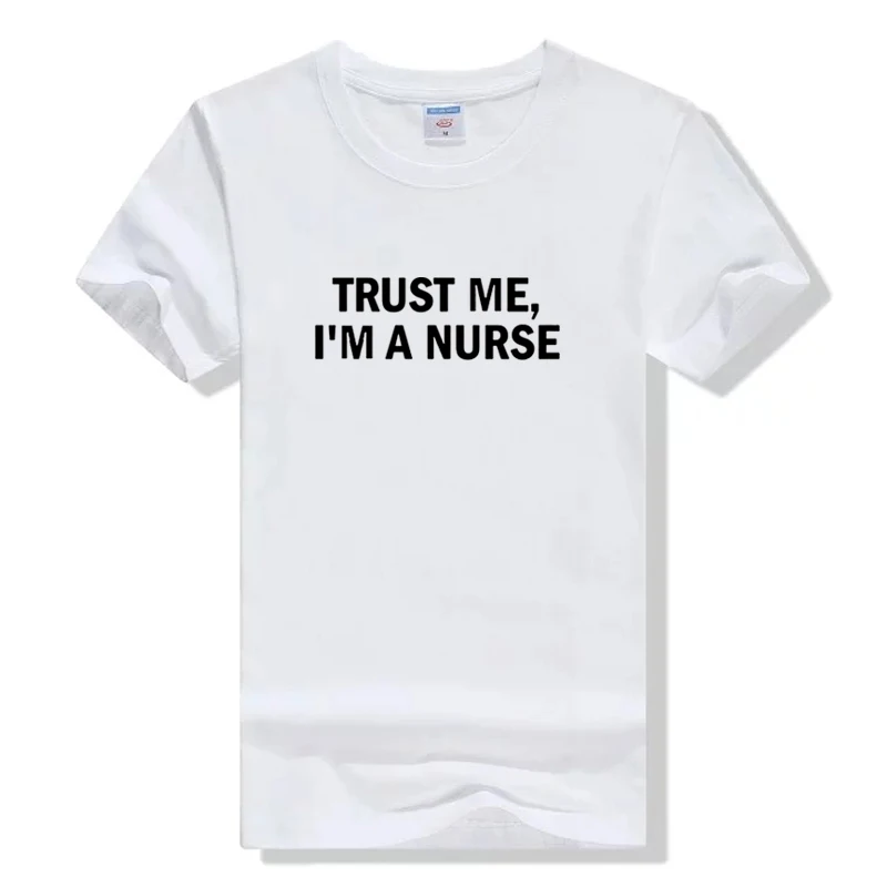 

Trust Me I'm A Nurse Women Tshirt Cotton Casual Funny Harajuku T Shirt Lady Yong Girl Tumblr Top Tee Higher Quality Drop Ship
