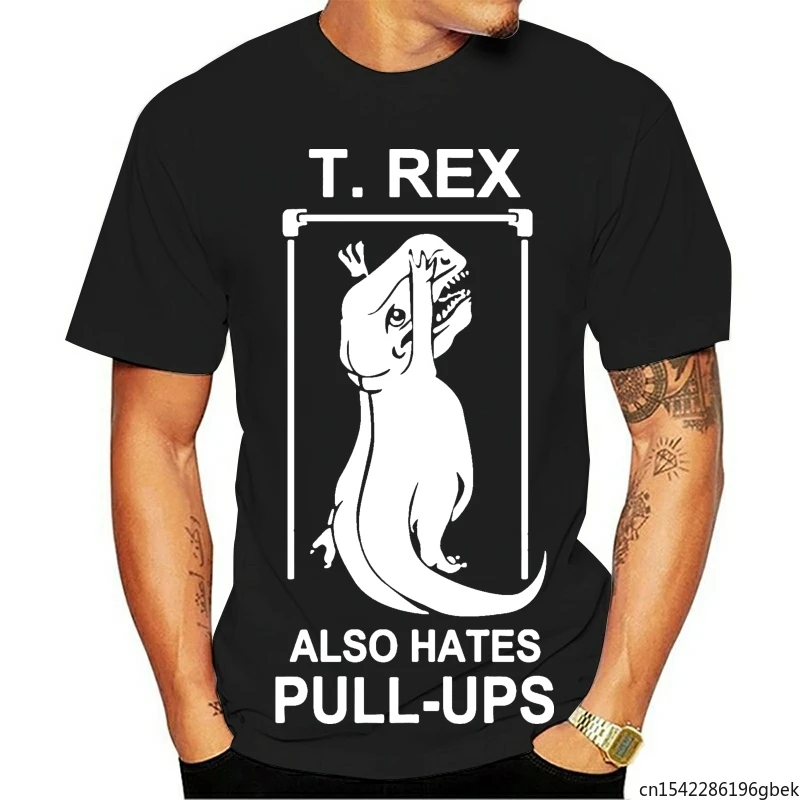 

T Rex Also Hate Pull Ups Men's T-Shirt