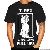 t rex also hate pull ups mens t shirt