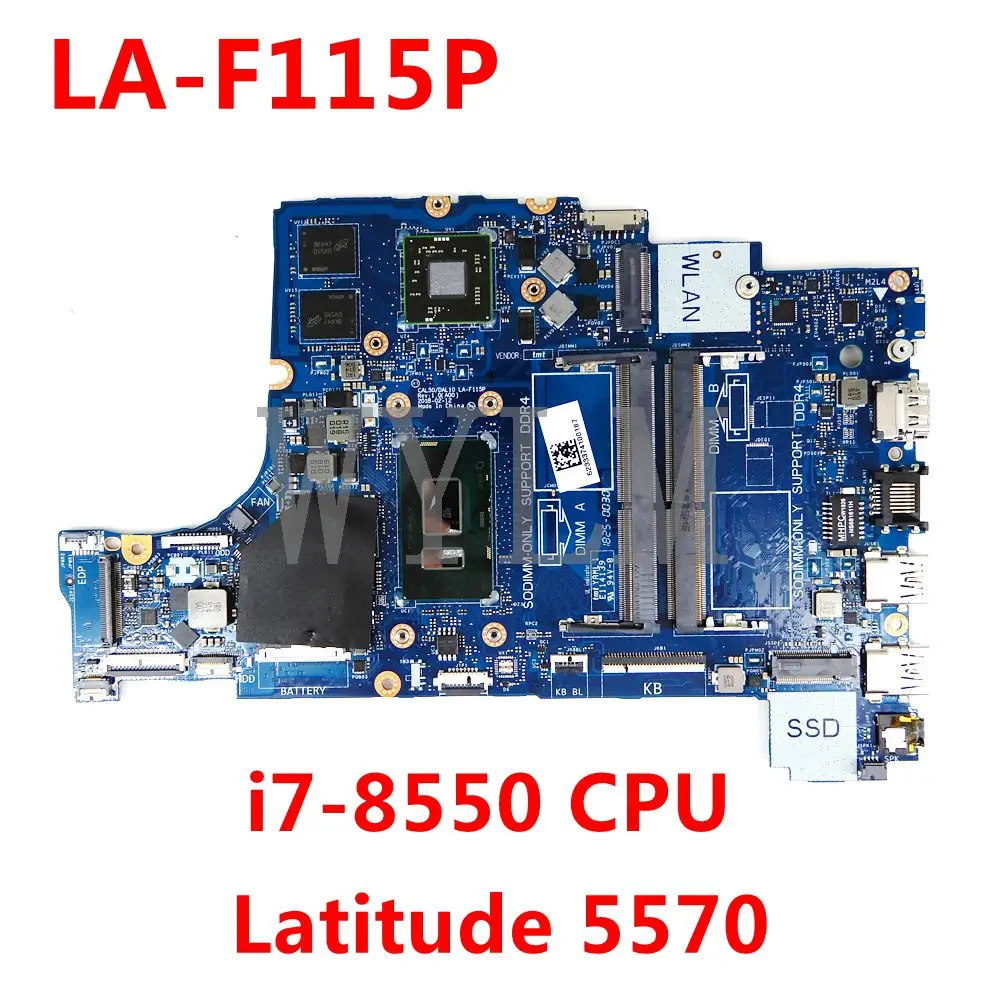 

CN 0Y8YF0 CAL50/CAL10 LA-F115P i7-8550 CPU Mainboard For Dell Latitude 5570 Laptop Motherboard 100%Tested Working Well