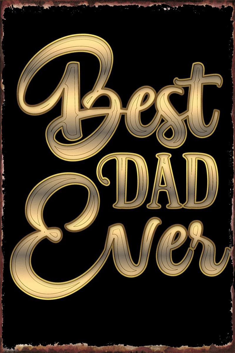 

Best Dad Ever Tin Sign Tin Plates Wall Decor Room Decoration Retro Vintage Metal Sign For Art Man Cave Cafe Pub Home Club