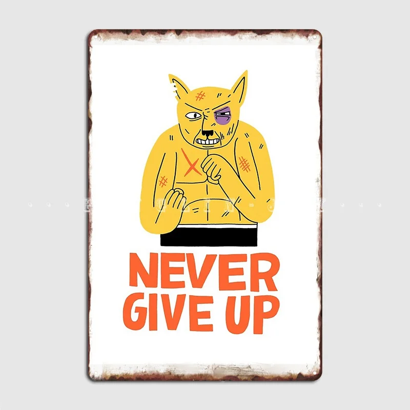 

Never Give Up Metal Sign Pub Pub Garage Custom Plaques Tin Sign Poster