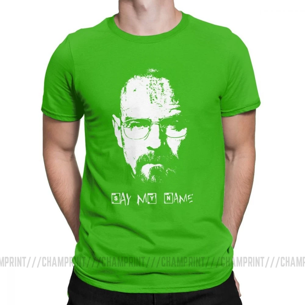Зеленый Say My Name Breaking Bad Walter белая футболка для мужчин хлопковая крутая футболка футболки с круглым вырезом одежда с коротким рукавом 4XL 5XL - Цвет: Зеленый